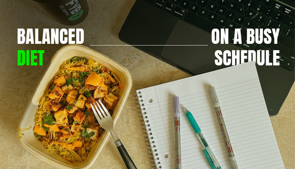 How to Maintain a Balanced Diet When You’re Too Busy to Cook